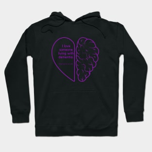 I LOVE SOMEONE LIVING WITH DEMENTIA Hoodie
